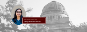 NSSPI Student Research spotlight: Benjamin Sarawichitr