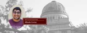Student Research Profile: Alfredo Cortez