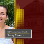 NSSPI Graduate Student Profile: Seray Cerezo